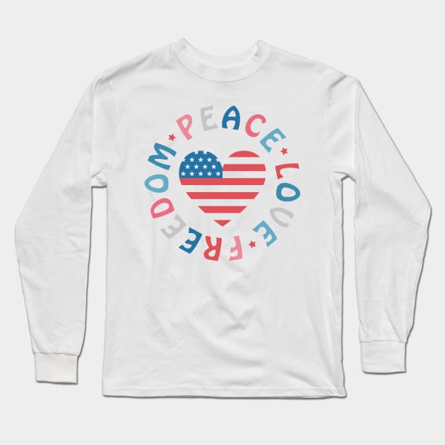 peace, love, freedom; USA; America; American flag; red white and blue; stars and stripes; proud American; 4th July shirt; 4th July Long Sleeve T-Shirt by Be my good time